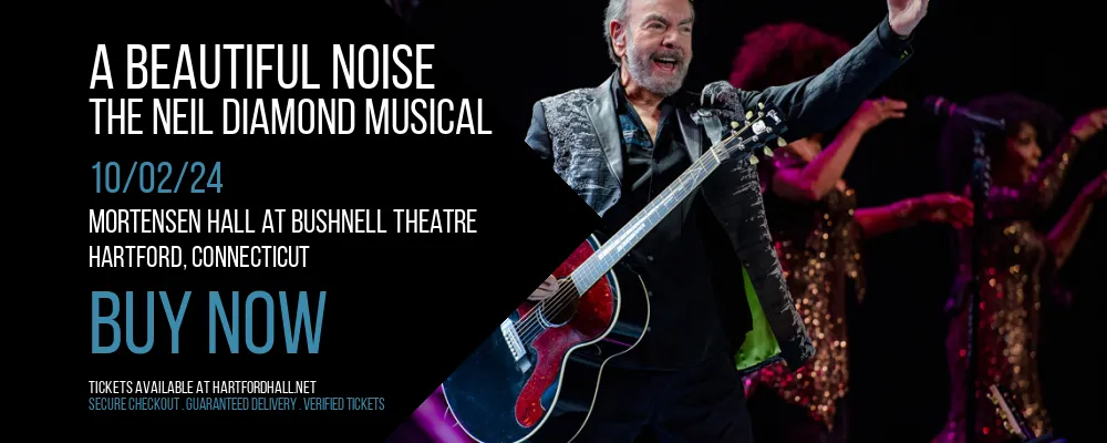 A Beautiful Noise - The Neil Diamond Musical at Mortensen Hall at Bushnell Theatre