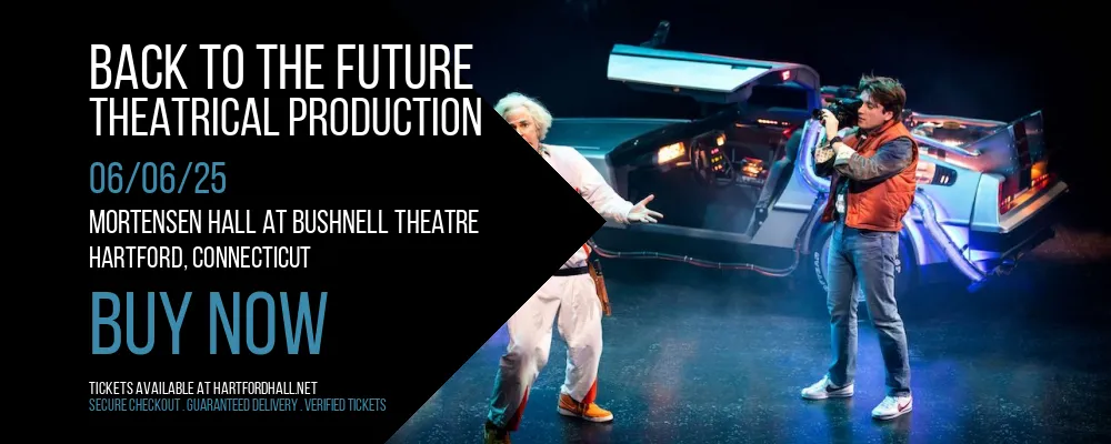 Back To The Future - Theatrical Production at Mortensen Hall at Bushnell Theatre