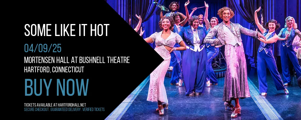 Some Like It Hot at Mortensen Hall at Bushnell Theatre